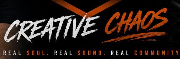 Creative Chaos - Real Soul. Real Sound. Real Community.